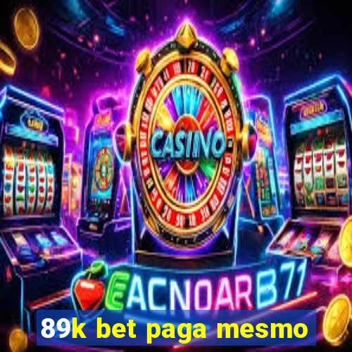 89k bet paga mesmo